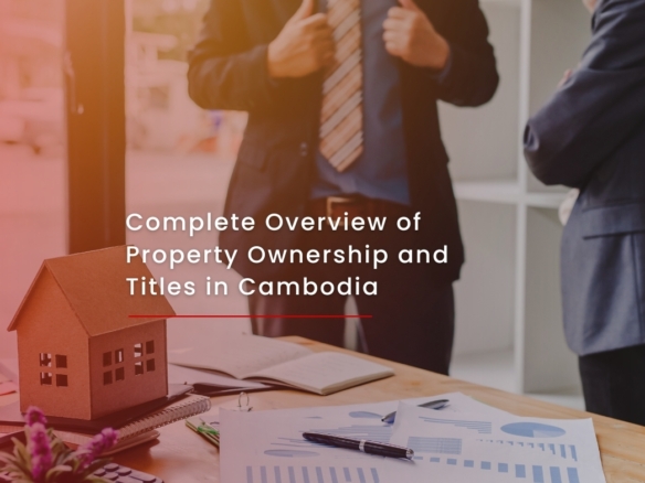 Complete Overview Of Property Ownership And Titles In Cambodia. 4 Complete Overview Of Property Ownership And Titles In Cambodia